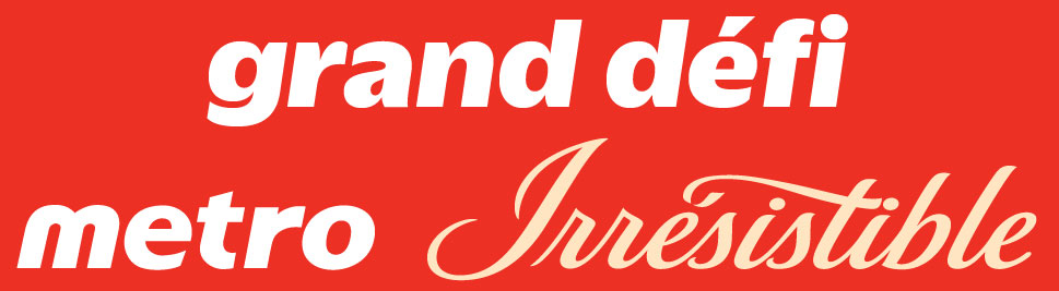 grand défi metro Irrésistible